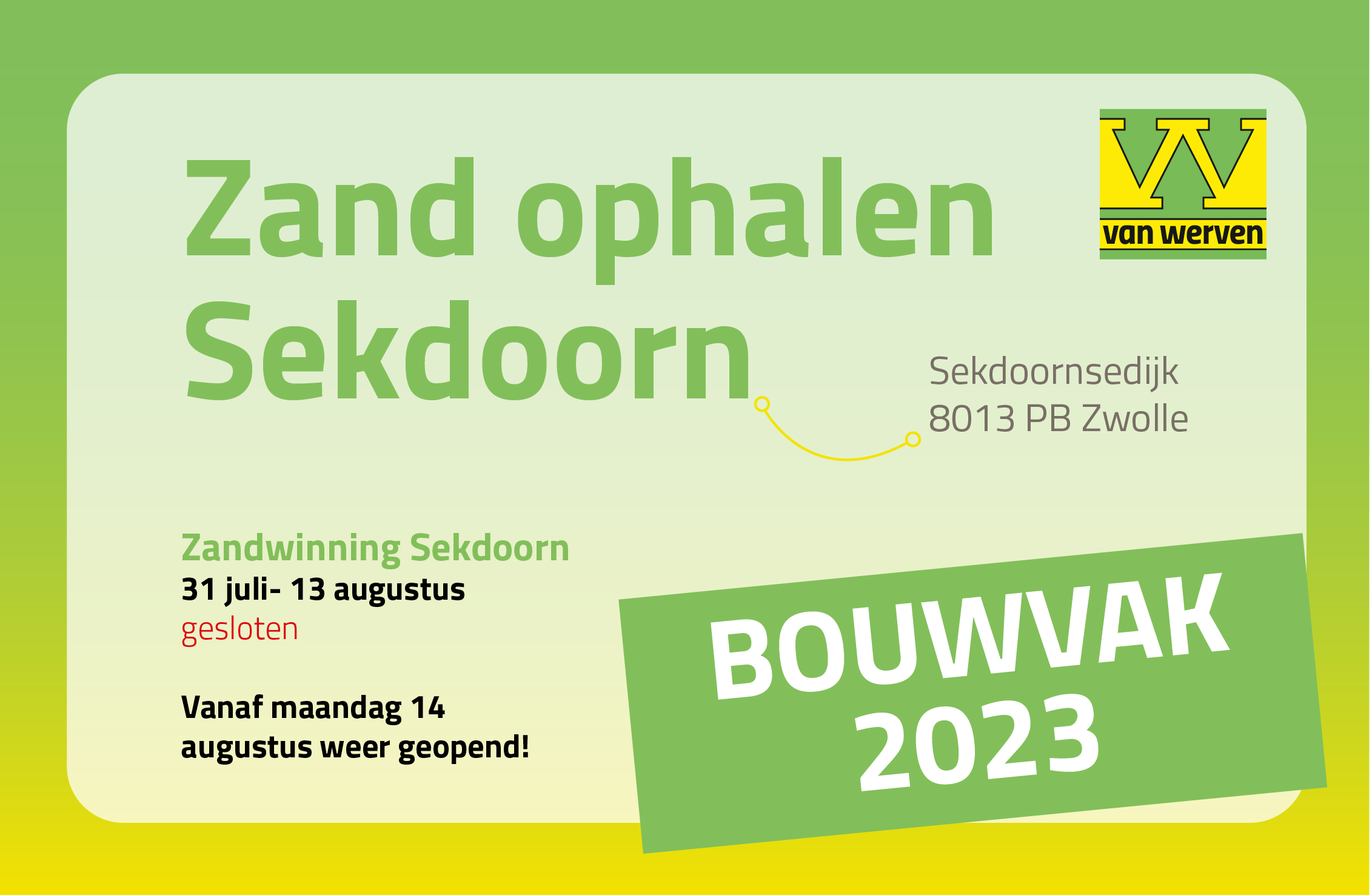 Zand ophalen Sekdoorn, bouwvak 2023: Zandwinning Sekdoorn aan de Sekdoornsedijk in Zwolle is gesloten van 31 juli tot en met 13 augustus en vanaf maandag 14 augustus weer geopend